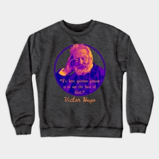 Victor Hugo Portrait and Quote Crewneck Sweatshirt